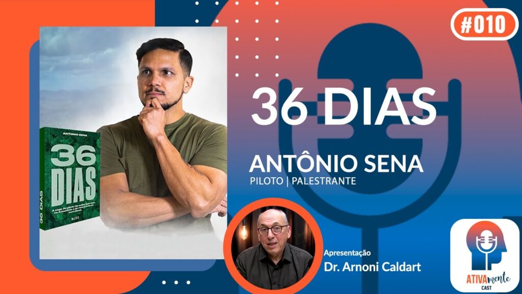 ATIVAMENTE-CAST-COM-DR.-ARNONI-CALDART-T01-E10-190723-CONVIDADDO-ANTOINIO-SENA