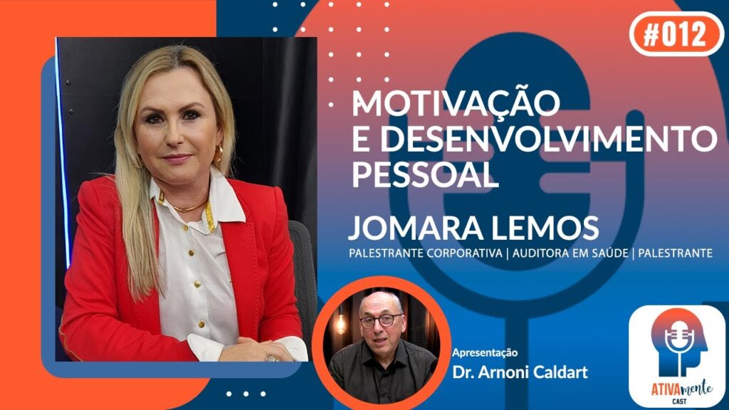 ATIVAMENTE-CAST-COM-DR.-ARNONI-CALDART-T01-E12-160823CONVIDADA-JOMARA-LEMOS