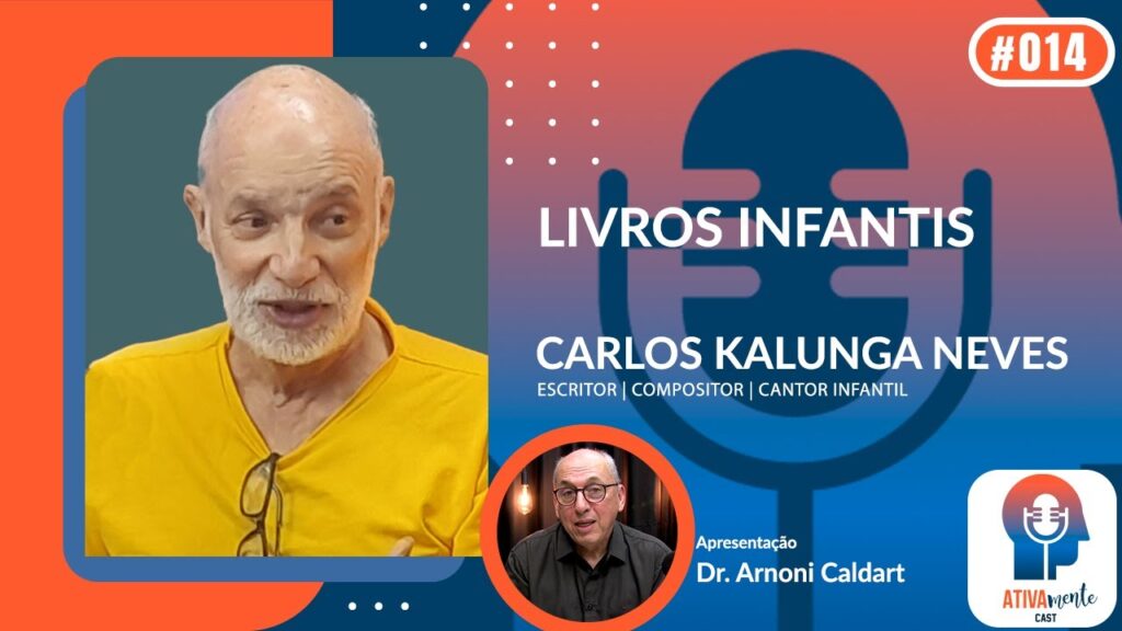 ATIVAMENTE-CAST-COM-DR.-ARNONI-CALDART-T01-E14-130923CONVIDADA-KALUNGA-LIVROS-INFANTIS