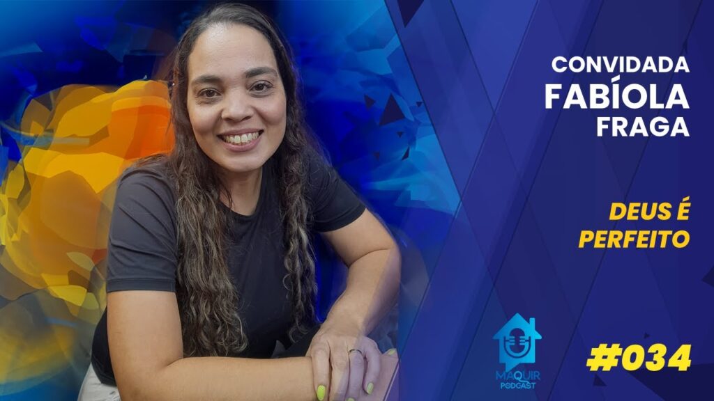 MAQUIR-PODCAST-Deus-e-Perfeito-Fabiola-S-Fraga-034