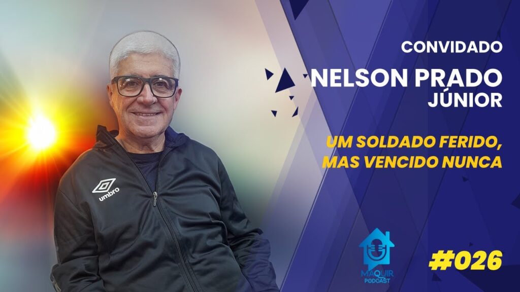 MAQUIR-PODCAST-Um-soldado-feridomas-vencido-nunca-Nelson-Prado-Junior-026