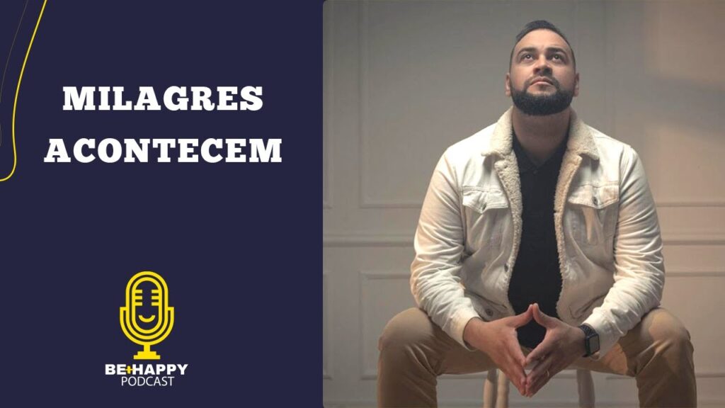 PODCAST-BEHAPPY-Milagres-Acontecem-Maykel-Maya-089