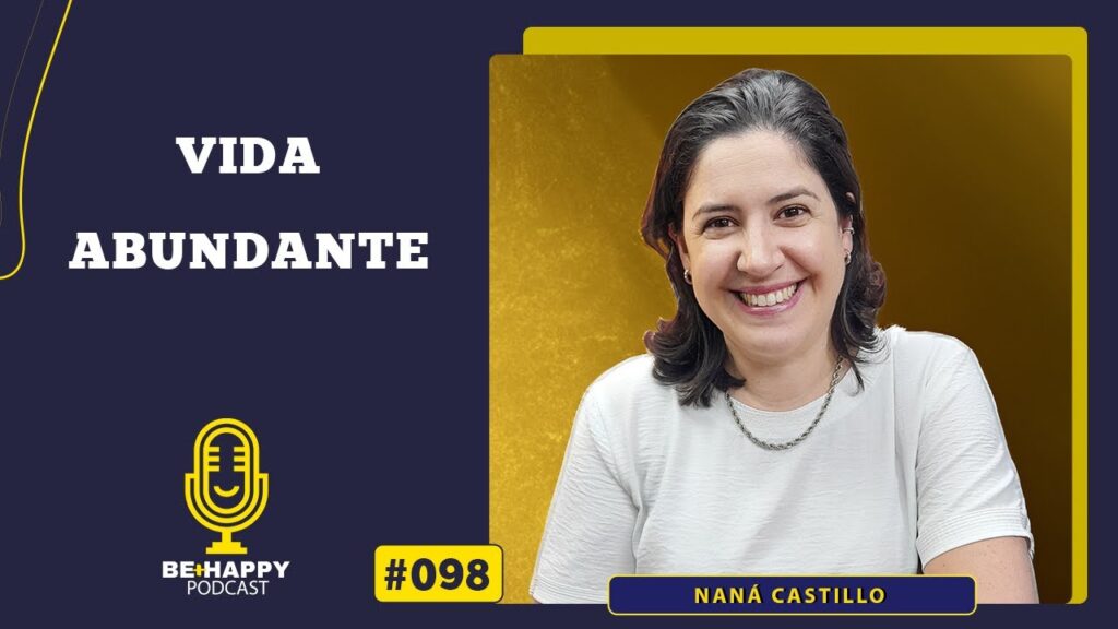 PODCAST-BEHAPPY-Vida-abundante-Nana-Ana-Marcia-Castillo-098