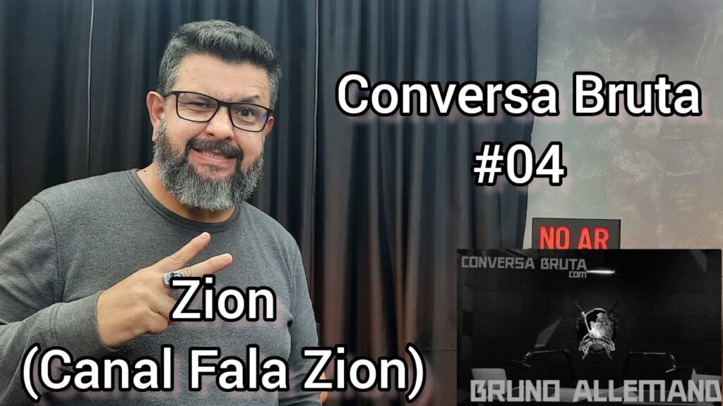 CONVERSA-BRUTA-04-Zion-Canal-@FALAZIONoficial