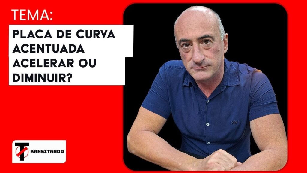 PLACA-DE-CURCVA-ACENTUADA.-ACELERAR-OU-DIMINUIR-TRANSITANDO-COM-DR.-MARCELO-ARAUJO