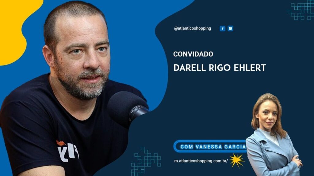 Atlantico-Shopping-Podcast-Convidado-Darell-Ehlert-Prorietario-do-Estudio-Fly-Personalizado