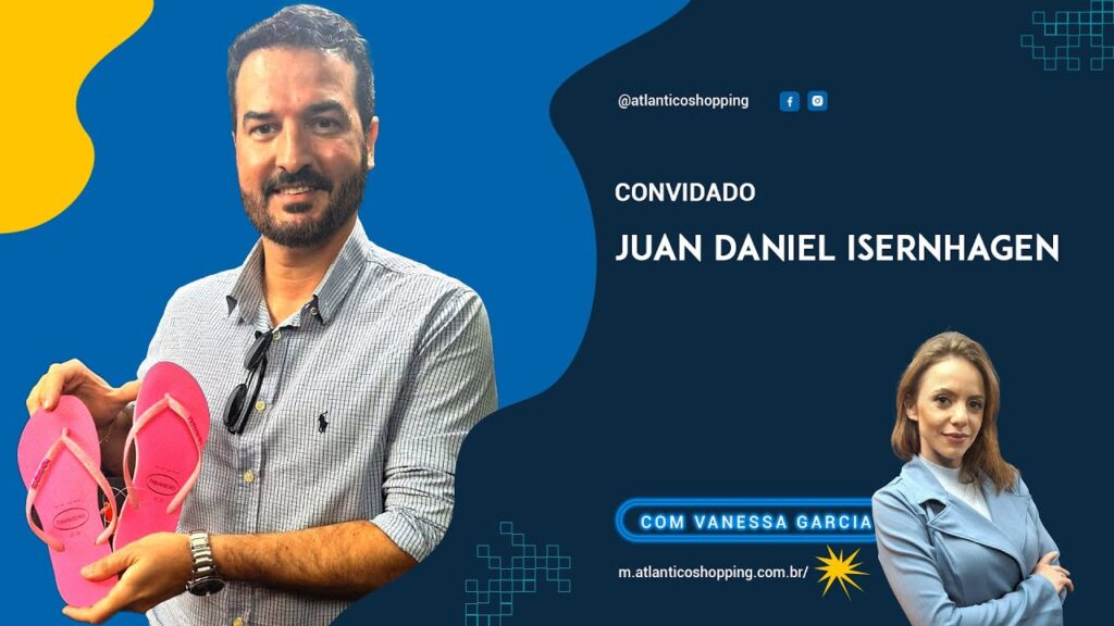 Juan-Daniel-Havaianas-Atlantico-Shopping-Podcast