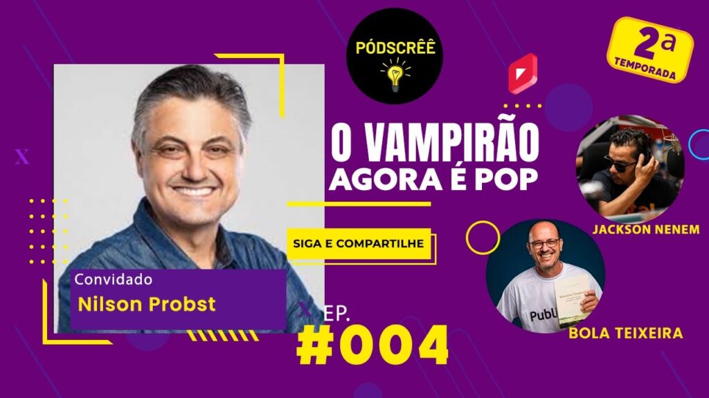 O-VAMPIRAO-AGORA-E-POP-NILSON-PROBST-PODSCREE-004