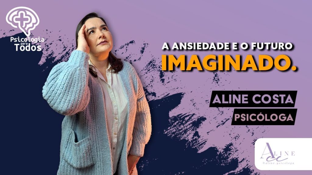 A-ANSIEDADE-E-O-FUTURO-IMAGINADO-PSICOLOGIA-PARA-TODOS