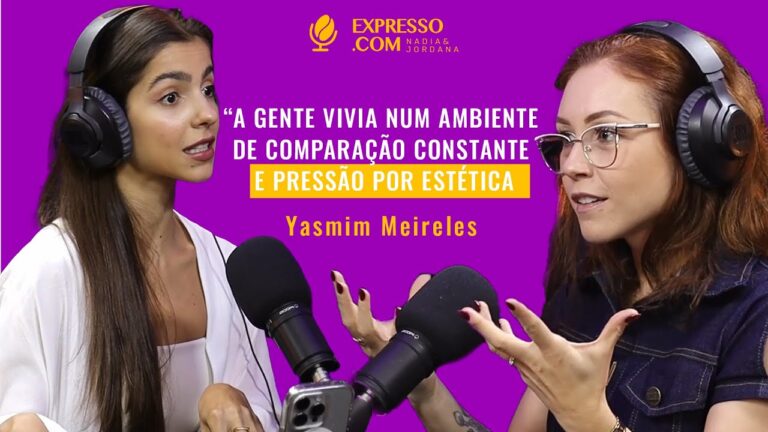 A-GENTE-VIVIA-NUMAMBIENTE-DE-COMPARACAO-CONSTANTE-E-PRESSAO-POR-ESTETICA-com-Yasmim-Meireles