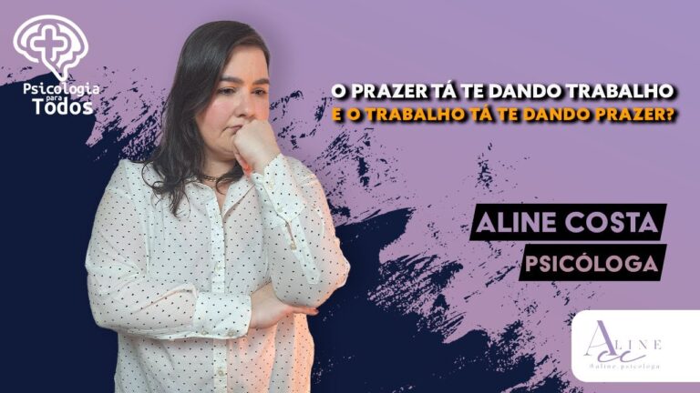 O-PRAZER-ESTA-TE-DANDO-TRABALHO-E-O-TRABALHO-TE-DANDO-PRAZER