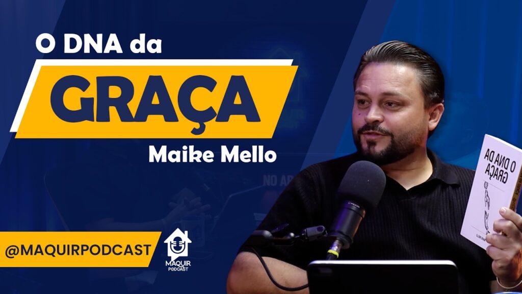 DNA-da-Graca-Maike-Mello-MAQUIR-PODCAST-125