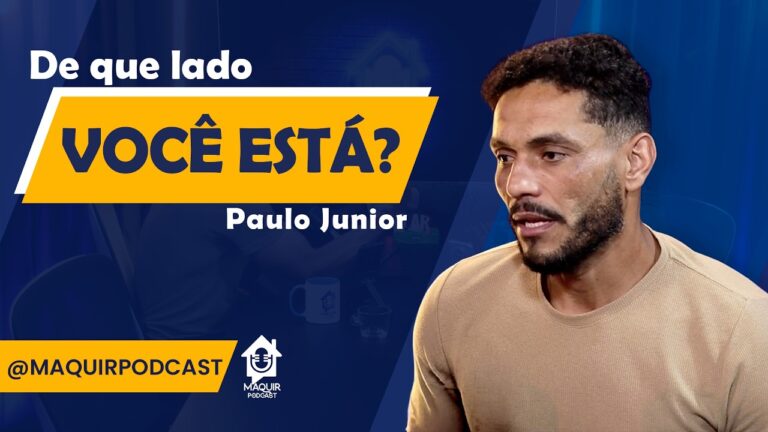 De-que-lado-voce-esta-Paulo-Junior-Maquir-podcas-138
