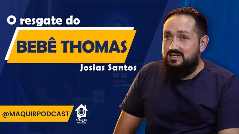 O-resgate-do-bebe-Thomas-Josias-Santos-Maquir-Podcast-138