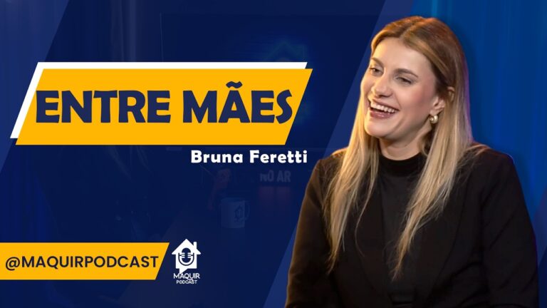 Entre-maes-Bruna-Feretti-Maquir-Podcast-144